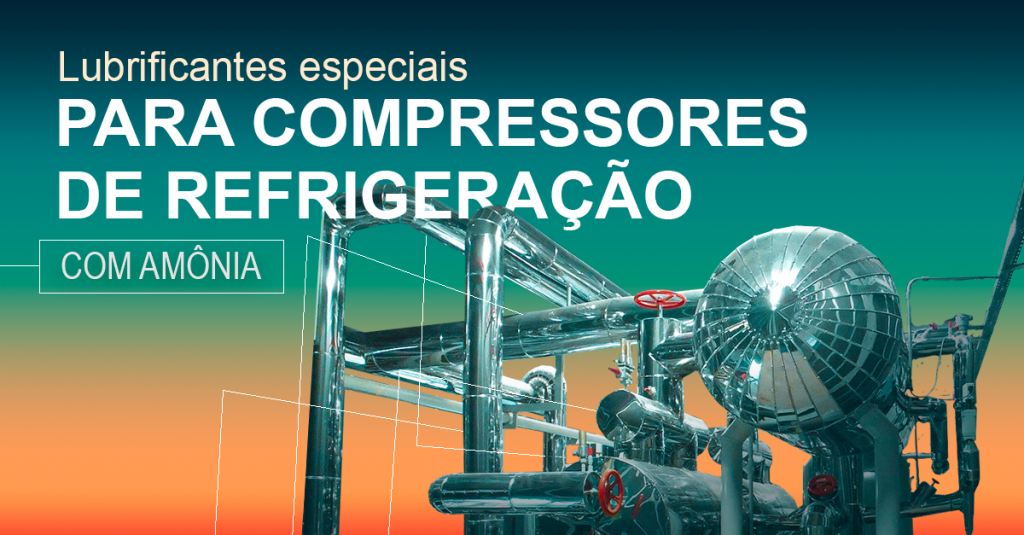 Lubrificantes especiais para compressores de refrigeração com amônia