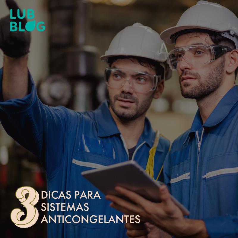 3 DICAS PARA SISTEMAS ANTICONGELANTES