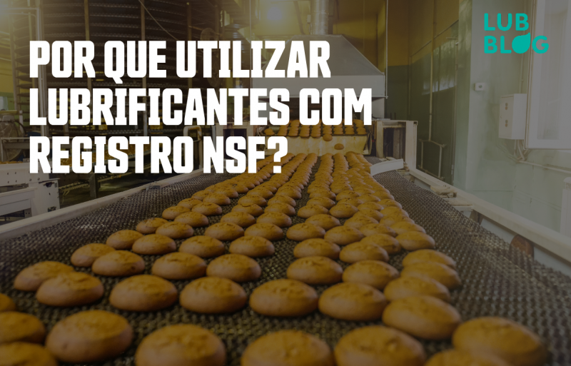 POR QUE UTILIZAR LUBRIFICANTES COM REGISTRO NSF?